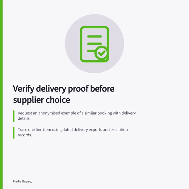 Verify delivery proof before supplier choice: Request an anonymised example of a similar booking with delivery details.; Trace one line item using dated delivery exports and exception records.; Test reporting limits by checking field definitions and placement specificity. Checking delivery evidence before choosing a supplier