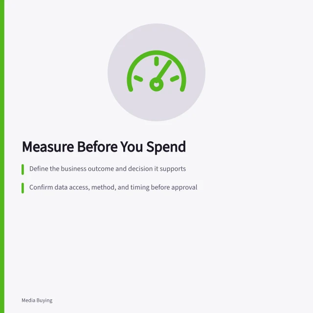 Measure Before You Spend: Define the business outcome and decision it supports; Confirm data access, method, and timing before approval; Use IAB Australia’s geo-tests or Test & Control surveys for impact. Planning measurement before money is committed: checks