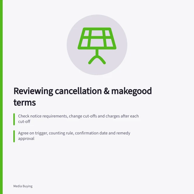 Reviewing cancellation & makegood terms: Check notice requirements, change cut-offs and charges after each cut-off; Agree on trigger, counting rule, confirmation date and remedy approval; Ask supplier to calculate payable amount for launch delay and cancellation after flight starts. Reviewing cancellation and makegood terms